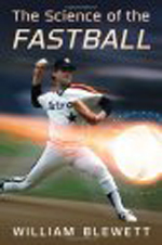 The Science of the Fastball By William Blewett The Science of the Fastball By William Blewett